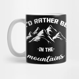 I'd Rather be in the Mountains Mug